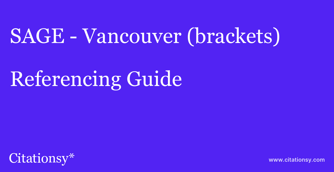cite SAGE - Vancouver (brackets)  — Referencing Guide